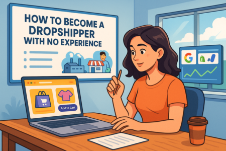 Read more about the article How to Become a Dropshipper With No Experience