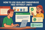 How to Use Quillbot Paraphrase Free Without Limits