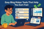 Easy Blog Maker Tools That Help You Earn Fast