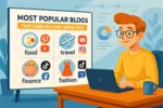 Most Popular Blogs That Earn Big and Grow Fast