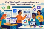 Why Webflow Ecommerce Gives You More Creative Freedom
