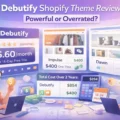 An informative illustration about Debutify Shopify Theme Review: Powerful or Overrated?