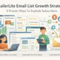 An informative illustration about MailerLite Email List Growth Strategy: 9 Proven Ways To Explode Subscribers