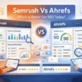 An informative illustration about Semrush Vs Ahrefs Which Is Better For SEO Today?