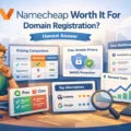 An informative illustration about Namecheap Worth It For Domain Registration? Honest Answer