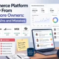 An informative illustration about Ecommerce Platform Review From Real Store Owners: Honest Wins and Mistakes