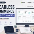 An informative illustration about 15 Headless Commerce Mistakes To Avoid Before You Launch