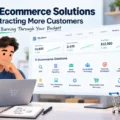 11 Ecommerce Solutions for Attracting More Customers Without Burning Through Your Budget An informative illustration about 11 Ecommerce Solutions for Attracting More Customers Without Burning Through Your Budget