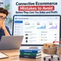 Connective Ecommerce Mistakes to Avoid Before They Cost You Sales and Profit An informative illustration about Connective Ecommerce Mistakes to Avoid Before They Cost You Sales and Profit