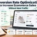 Conversion Rate Optimization to Increase Ecommerce Sales Without More Traffic An informative illustration about Conversion Rate Optimization to Increase Ecommerce Sales Without More Traffic