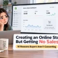 An informative illustration about Creating An Online Store But Getting No Sales? 10 Reasons Buyers Aren’t Converting