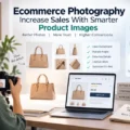Ecommerce Photography Increase Sales With Smarter Product Images An informative illustration about Ecommerce Photography Increase Sales With Smarter Product Images