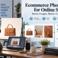 An informative illustration about Ecommerce Photography for Online Stores: Better Images, Better Conversions