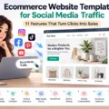 Ecommerce Website Templates for Social Media Traffic: 11 Features That Turn Clicks Into Sales An informative illustration about Ecommerce Website Templates for Social Media Traffic: 11 Features That Turn Clicks Into Sales