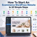 How To Start An Ecommerce WordPress Website In 10 Simple Steps An informative illustration about How To Start An Ecommerce WordPress Website In 10 Simple Steps