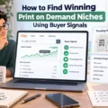 How to Find Winning Print on Demand Niches Using Buyer Signals An informative illustration about How to Find Winning Print on Demand Niches Using Buyer Signals