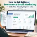 How to Get Better at Ecommerce Email Marketing: 11 Skills That Actually Improve Sales An informative illustration about How to Get Better at Ecommerce Email Marketing: 11 Skills That Actually Improve Sales