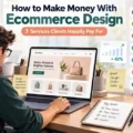 How to Make Money With Ecommerce Design: 7 Services Clients Happily Pay For An informative illustration about How to Make Money With Ecommerce Design: 7 Services Clients Happily Pay For