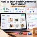 How to Start Social Commerce From Scratch: A Practical Roadmap An informative illustration about How to Start Social Commerce From Scratch: A Practical Roadmap
