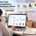 Low Cost Ecommerce Business Ideas That Can Grow Into Full Income An informative illustration about Low Cost Ecommerce Business Ideas That Can Grow Into Full Income