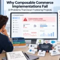 Why Composable Commerce Implementations Fail: 10 Problems That Derail Promising Projects An informative illustration about Why Composable Commerce Implementations Fail: 10 Problems That Derail Promising Projects